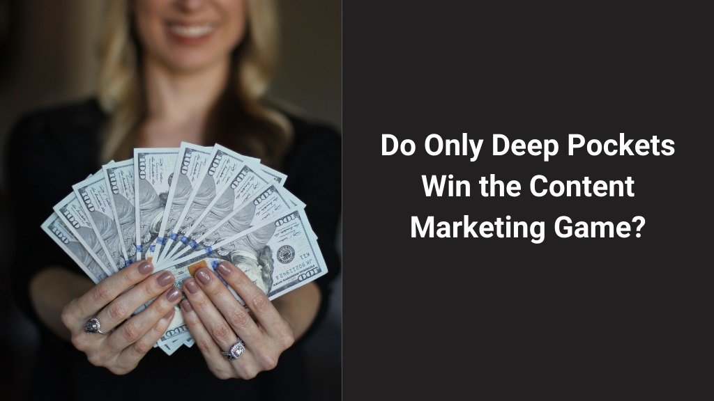 do only deep pockets win the content marketing game blog banner